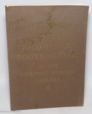 Cat.No: 328363 Sixteenth-Century Gold-Tooled Bookbindings in the Pierpont Morgan Library....
