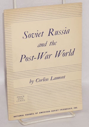 Cat.No: 32838 Soviet Russia and the post-war world. Corliss Lamont