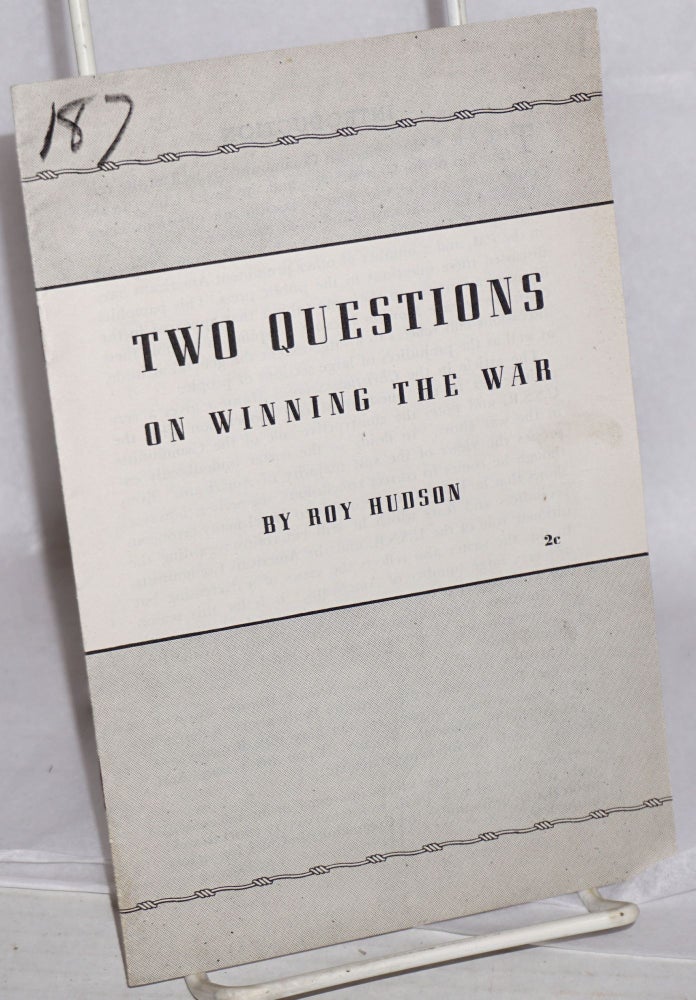 Cat.No: 32839 Two Questions on Winning the War. Roy Hudson.