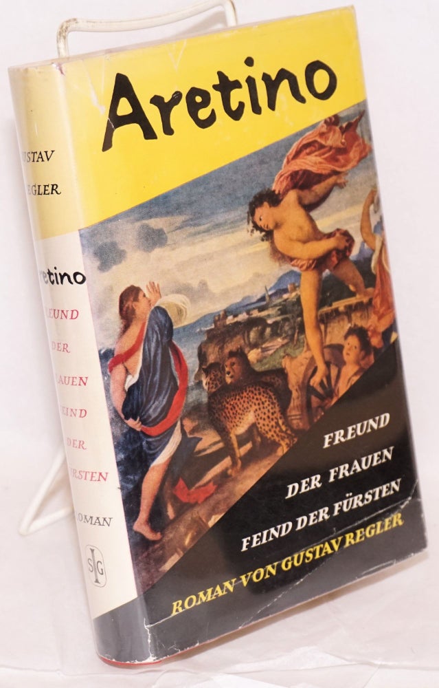 Cat.No: 32848 Aretino; freund der frauen, feind der fürsten, roman. Gustav Regler.