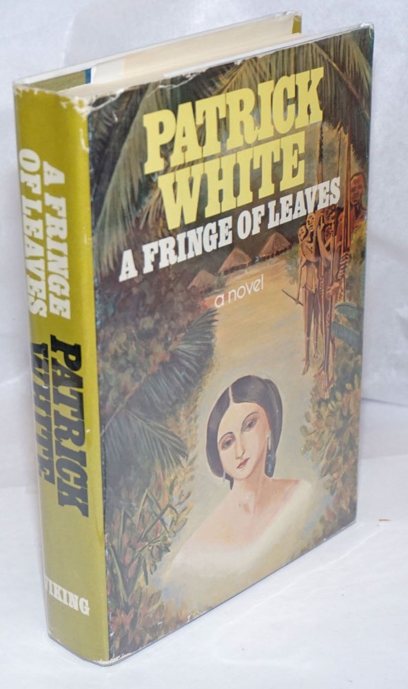 Cat.No: 32869 A Fringe of Leaves a novel. Patrick White.