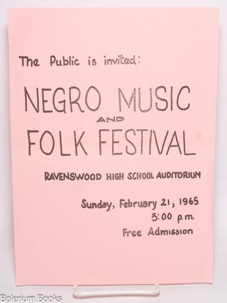 Cat.No: 329159 The public is invited: Negro music and folk festival, Ravenswood High...