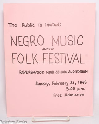 Cat.No: 329159 The public is invited: Negro music and folk festival, Ravenswood High...