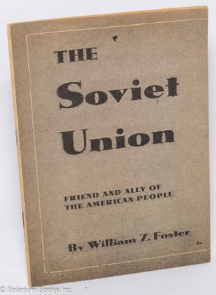 Cat.No: 32918 The Soviet Union; key bastion of world freedom, friend and ally of the...
