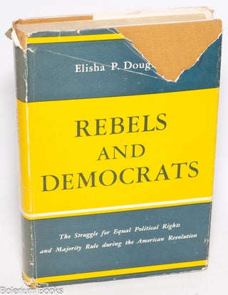 Cat.No: 329209 Rebels and democrats: the struggle for equal political rights and majority...