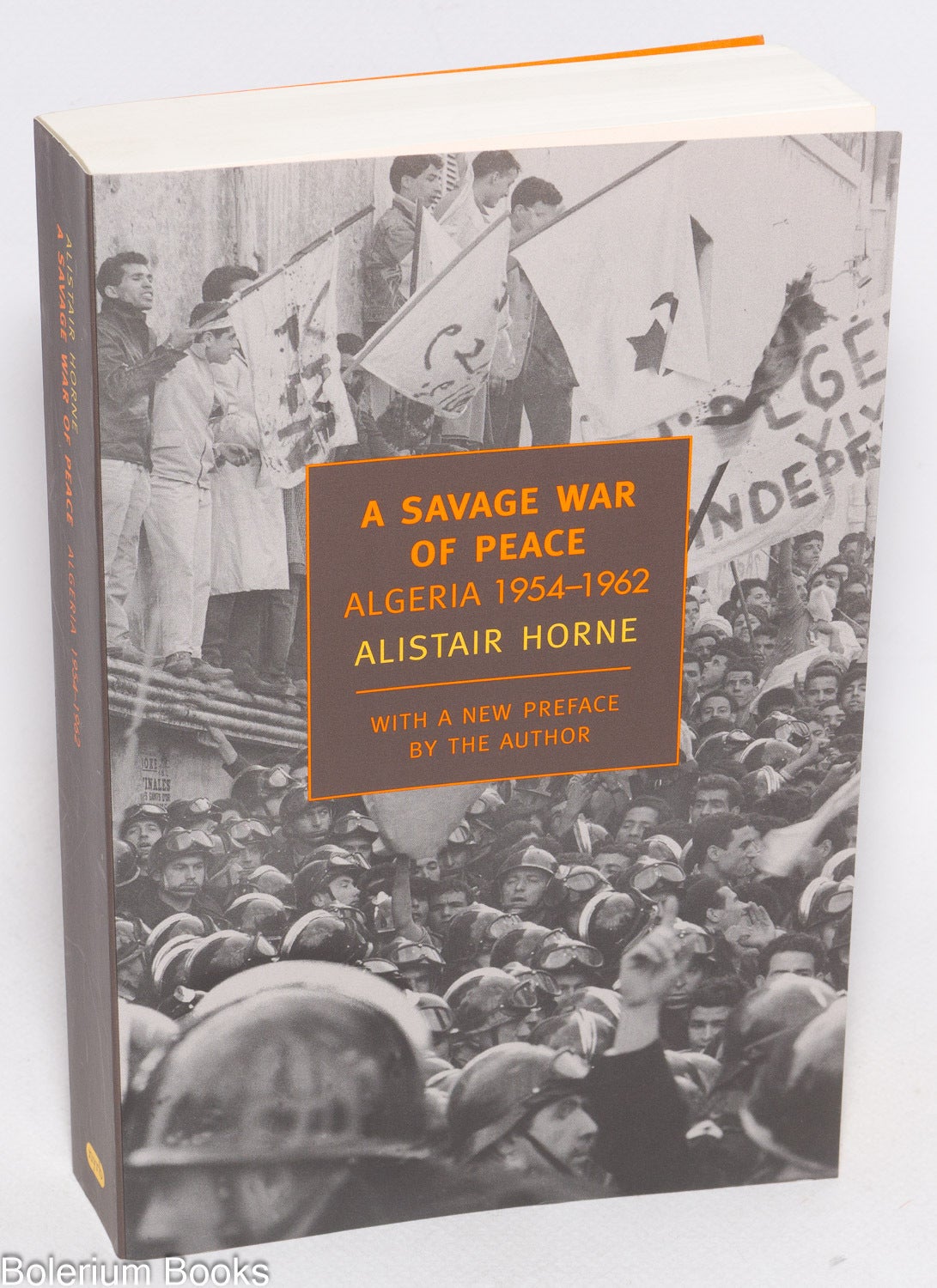 A Savage War of Peace: Algeria 1954-1962 | Alistair Horne