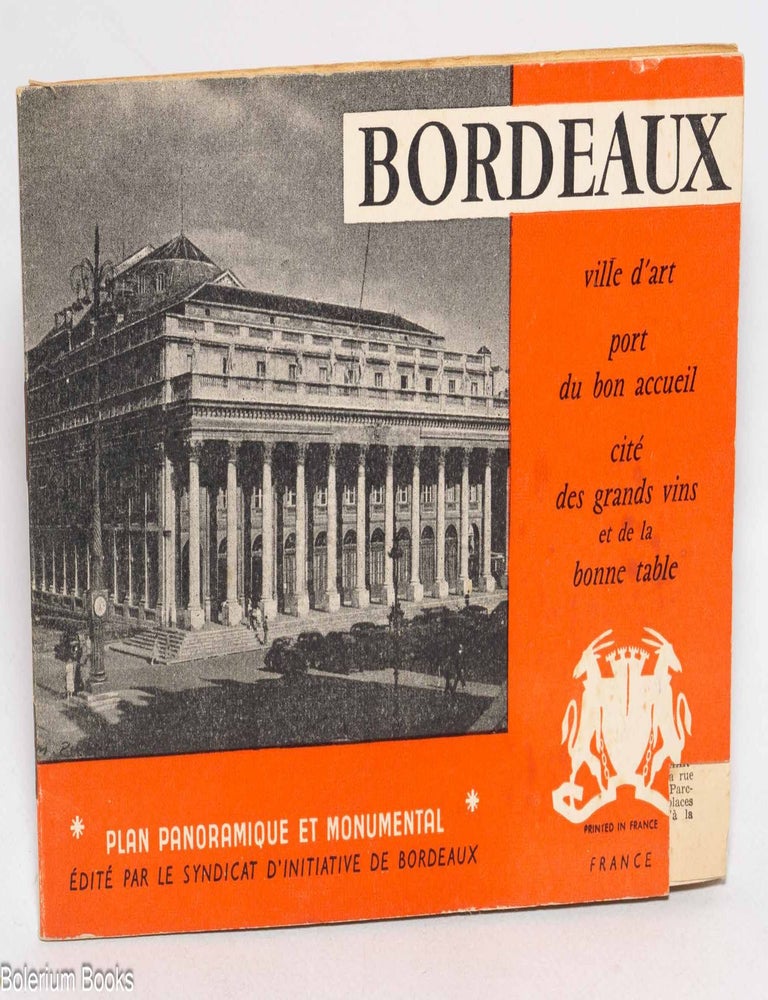 Cat.No: 329228 Bordeaux. Ville d'art, port du bon accueil, cit&eacute; des grands vins et de la bonne table. Plan panoramique et monumental.