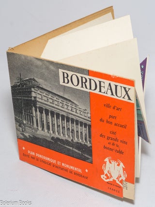 Bordeaux. Ville d'art, port du bon accueil, cit&eacute; des grands vins et de la bonne table. Plan panoramique et monumental.