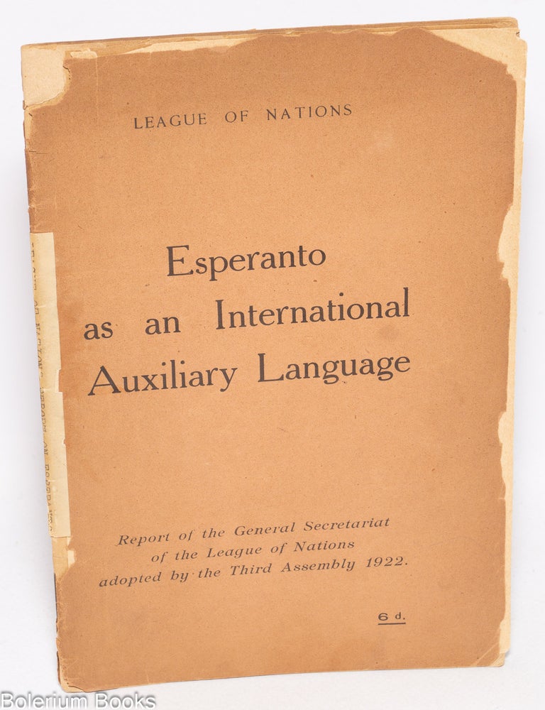 Cat.No: 329252 Esperanto as an International Auxiliary Language. Report of the General Secretariat of the League of Nations adopted by the Third Assembly 1922.