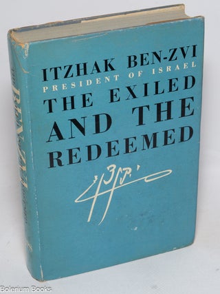 Cat.No: 329256 The Exiled and the Redeemed by Itzhak Ben-Zvi President of Israel....