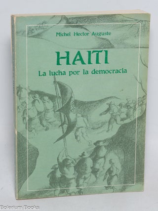 Cat.No: 329301 Haiti: La lucha por la democracia. Michel Hector Auguste