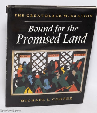 Cat.No: 329394 Bound for the promised land, The Great Black Migration. Michael L. Cooper