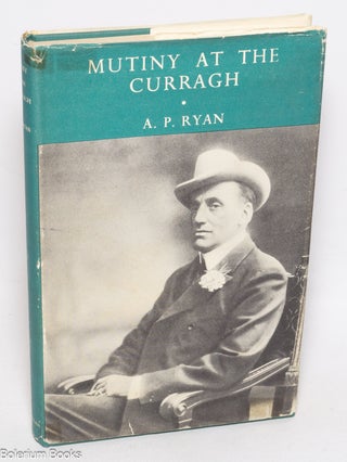 Cat.No: 329505 Mutiny at the Curragh. A. P Ryan
