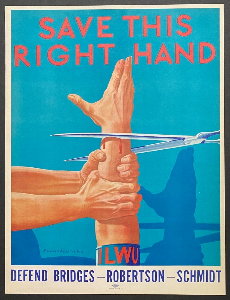 Cat.No: 329627 Save This Right Hand. Defend Bridges - Robertson - Schmidt [poster]. Rockwell Kent, artist.