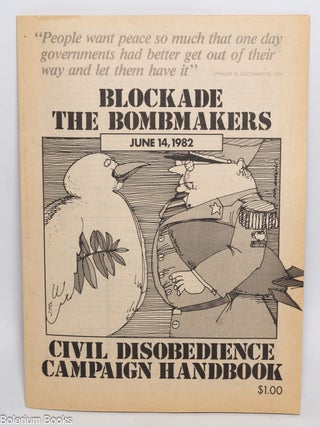 Cat.No: 329671 Blockade the Bombmakers: June 14, 1982 Civil Disobedience Campaign Handbook