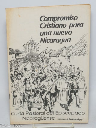 Cat.No: 329860 Compromiso Cristiano para una nueva Nicaragua. Carta pastoral del...