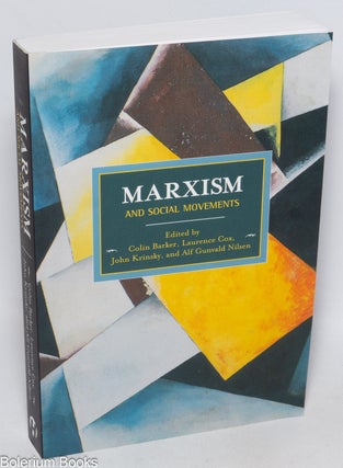 Cat.No: 329872 Marxism and social movements. Colin Barker, John Krinsky, Laurence Cox,...