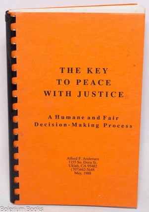 Cat.No: 329916 The key to peace with justice; a humane and fair decision-making process....