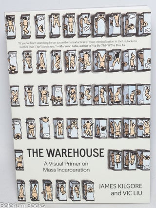 Cat.No: 330143 The Warehouse: A Visual Primer on Mass Incarceration. James Kilgore, Vic Liu
