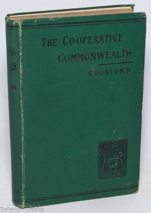 Cat.No: 330326 The co-operative commonwealth. An exposition of modern socialism. Laurence...