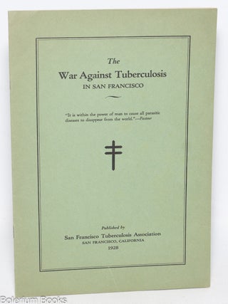Cat.No: 330340 The War Against Tuberculosis in San Francisco