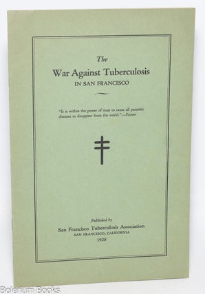 Cat.No: 330340 The War Against Tuberculosis in San Francisco
