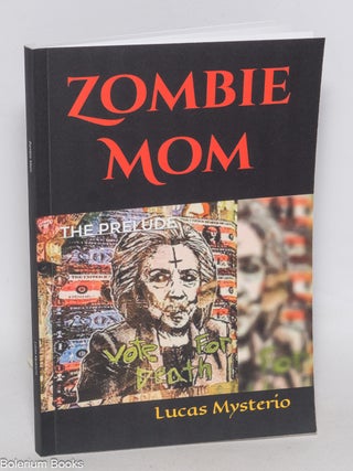 Cat.No: 330456 Zombie mom, the prelude. Lucas Mysterio