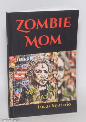 Cat.No: 330456 Zombie mom, the prelude. Lucas Mysterio