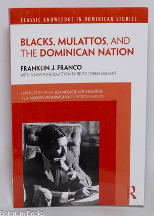 Cat.No: 330596 Blacks, mulattos, and the Dominican Nation. Franklin J. Franco