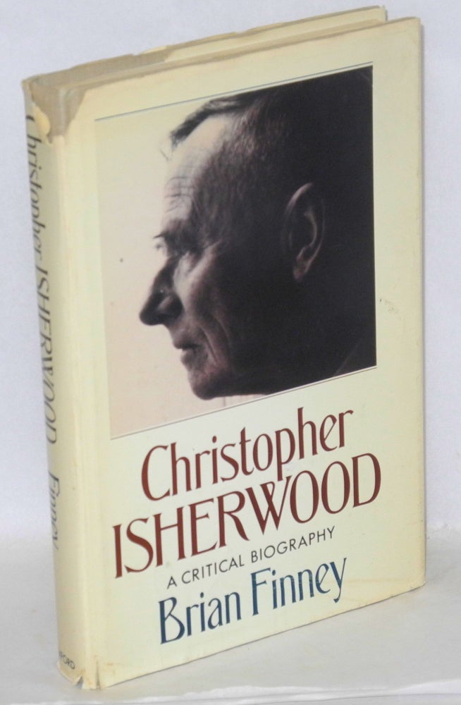 Cat.No: 33064 Christopher Isherwood; a critical biography. Brian Finney.