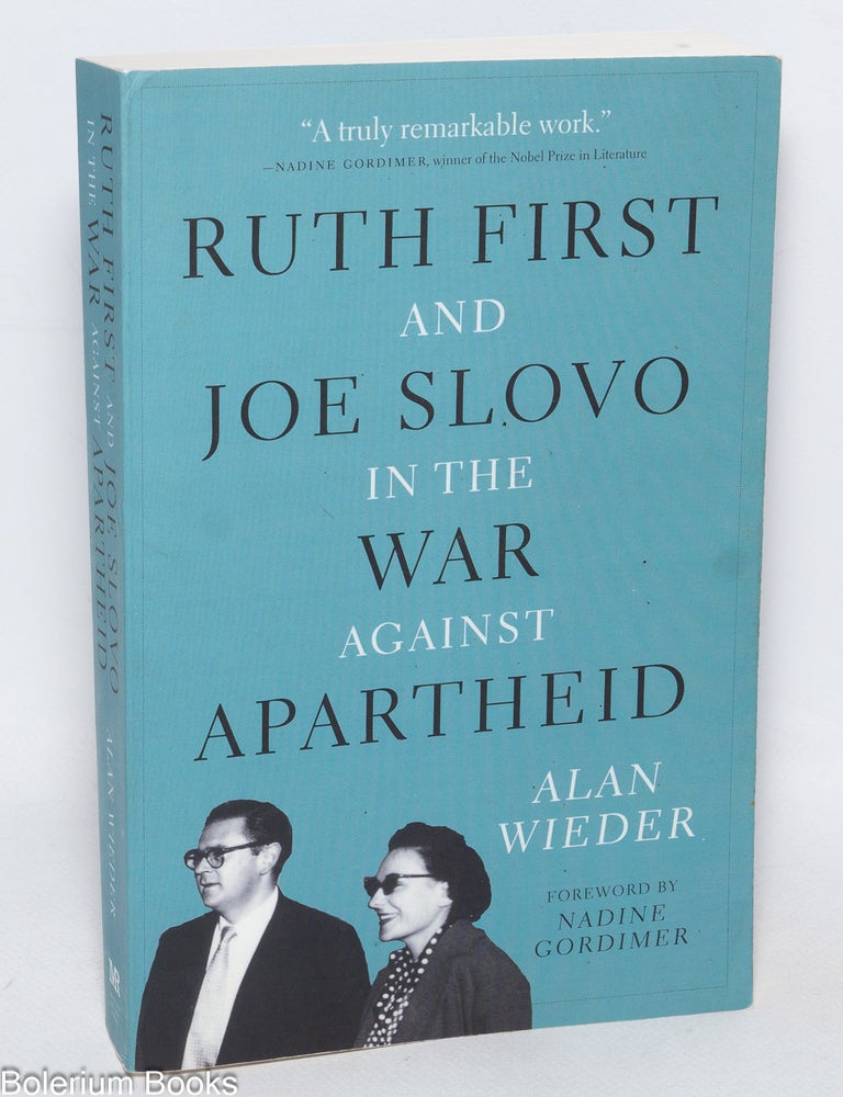 Ruth First and Joe Slovo in the War against Apartheid. Foreword by ...