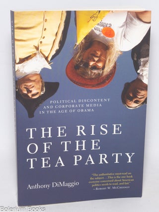 Cat.No: 330861 The Rise of the Tea Party: Political Discontent and Corporate Media in the...