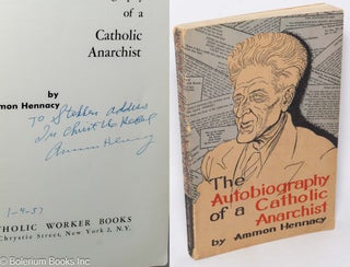 Cat.No: 3309 The autobiography of a Catholic anarchist. Ammon Hennacy