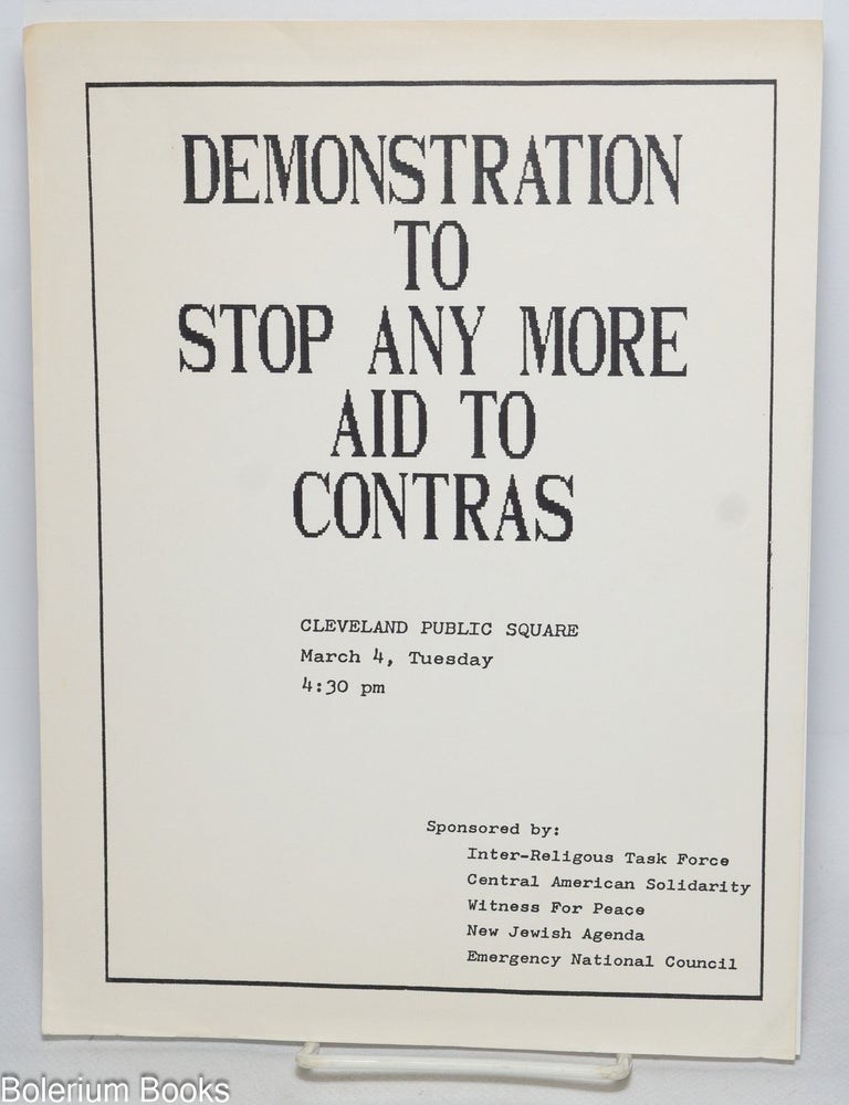 Cat.No: 331102 Demonstration to stop any more aid to Contras / Cleveland Public Square [handbill]