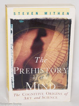 Cat.No: 331140 The Prehistory of the Mind; The Cognitive Origins of Art and Science. ...