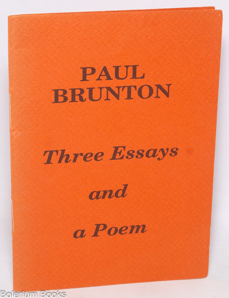 Cat.No: 331242 Three essays and a poem. Paul Brunton, pen name of Raphael Hurst.