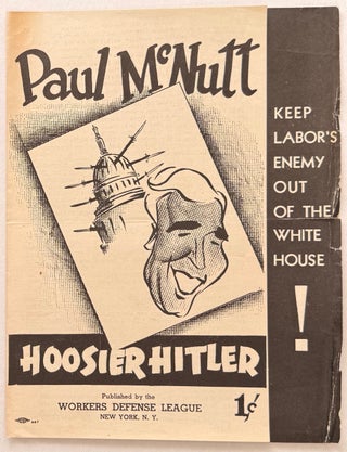 Cat.No: 331248 Paul McNutt: Hoosier Hitler. Keep Labor's enemy out of the White House!