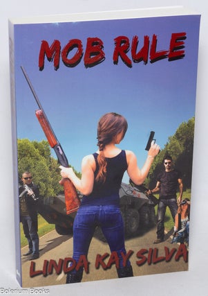 Cat.No: 331324 Mob rule. Linda Kay Silva
