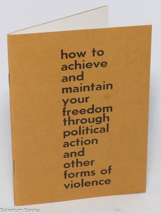 Cat.No: 331358 How to achieve and maintain your freedom through political action and...