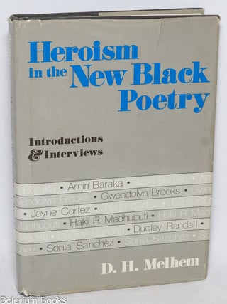 Cat.No: 331434 Heroism in the New Black Poetry: introductions & interviews. D. H. Melhem,...