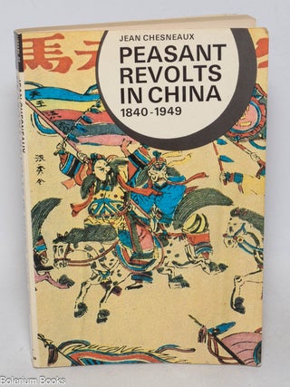 Cat.No: 331614 Peasant Revolts in China, 1840-1949. Translated by C.A. Curwen. Jean...