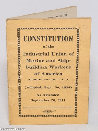 Cat.No: 331631 Constitution of the Industrial Union of Marine and Shipbuilding Workers of...