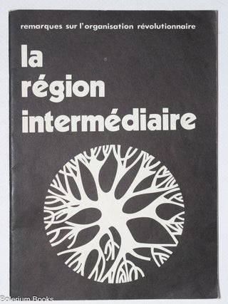 Cat.No: 331653 La r&eacute;gion intermediaire; remarques sur l'organisation r&eacute;volutionnaire