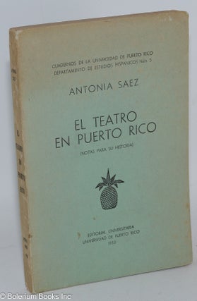 Cat.No: 33175 El teatro en Puerto Rico; notas para su historia. Antonia Sáez
