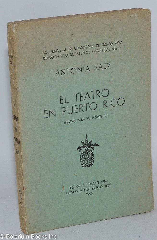 Cat.No: 33175 El teatro en Puerto Rico; notas para su historia. Antonia Sáez.