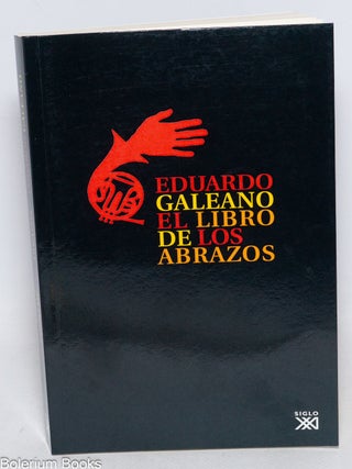 El Libro de Los Abrazos: Imagenes y palabras de Eduardo