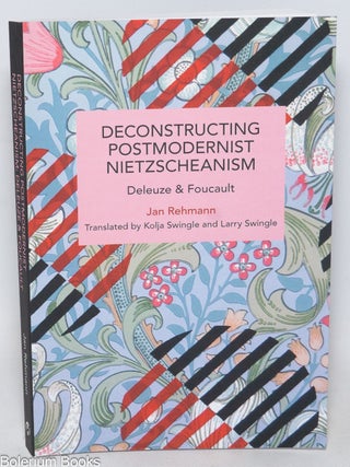 Cat.No: 331754 Deconstructing Postmodernist Nietzscheanism. Deleuze and Foucault. Jan...