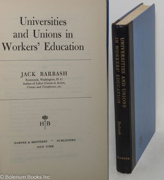 Cat.No: 3318 Universities and unions in workers' education. Jack Barbash