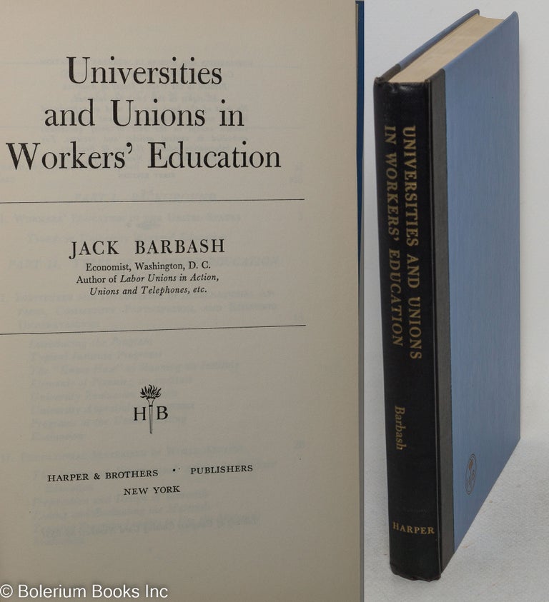 Cat.No: 3318 Universities and unions in workers' education. Jack Barbash.