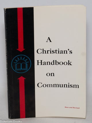 Cat.No: 331862 A Christian's Handbook on Communism. New and Revised